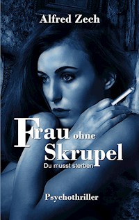 Frau ohne Skrupel - Alfred Zech - ebook