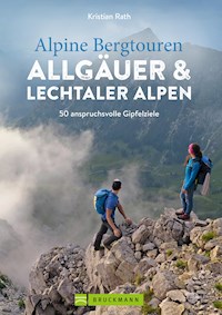 Alpine Bergtouren Allgäuer & Lechtaler Alpen - Kristian Rath - ebook