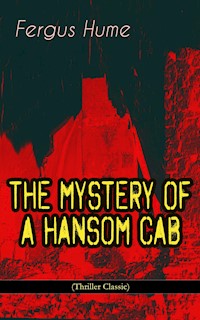 THE MYSTERY OF A HANSOM CAB (Thriller Classic) - Fergus Hume - ebook