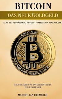 Bitcoin - das neue Goldgeld - Maximilian Erlmeier - ebook