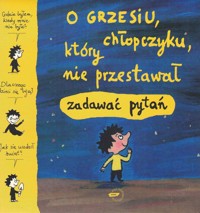 O Grzesiu, chłopczyku, który nie przestawał zadawać pytań -  Matthieu de Laubier;  praca zbiorowa - ebook