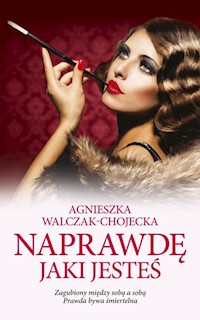 Naprawdę jaki jesteś - Agnieszka Walczak-Chojecka - książka