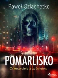 Pomarlisko. Oskarżyciele z zaświatów - Paweł Szlachetko - ebook