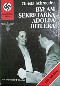 Byłam sekretarką Adolfa Hitlera - Christa Schroeder - ebook