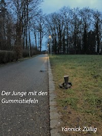 Der Junge mit den Gummistiefeln - Yannick Züllig - ebook