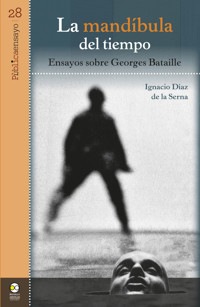 La mandíbula del tiempo: ensayos sobre Georges Bataille - Ignacio Díaz de la Serna - ebook
