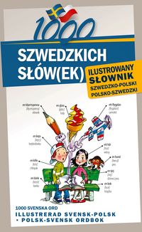 1000 szwedzkich słów(ek) Ilustrowany słownik szwedzko polski polsko szwedzki - Kempe Alarka, Pawlik Monika - książka
