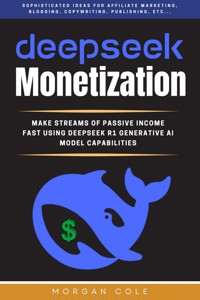 DeepSeek Monetization:: - Morgan Cole - ebook