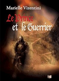 Le Prince et le Guerrier - Marielle Vizentini - ebook