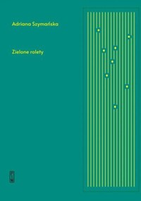 Zielone rolety - Adriana Szymańska - książka
