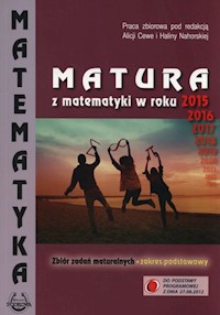 Matura z matematyki w roku 2015, 2016 Zbiór zadań Zakres podstawowy -  - książka