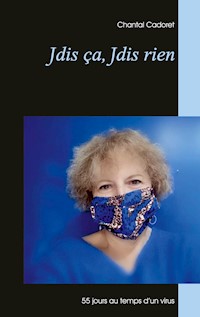 Jdis ça, Jdis rien - Chantal Cadoret - ebook
