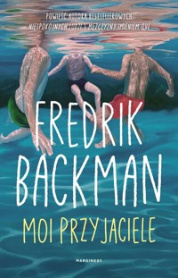 Moi przyjaciele - Fredrik Backman - książka