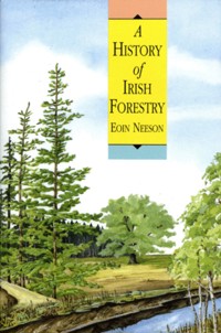 A History Of Irish Forestry - Eoin Neeson - ebook