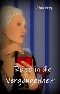 Reise in die Vergangenheit - Alina Frey - ebook
