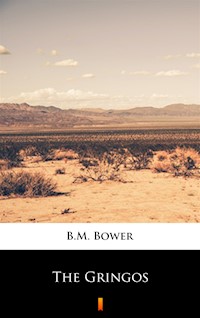 The Gringos - B.M. Bower - ebook