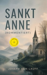 Sankt Anne (Kommentiert) - Joseph von Lauff - ebook
