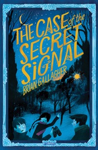 The Case of the Secret Signal - Brian Gallagher - ebook