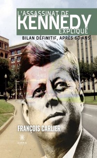L’assassinat de Kennedy expliqué - François Carlier - ebook