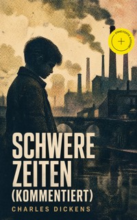 Schwere Zeiten (Kommentiert) - Dickens Charles - ebook