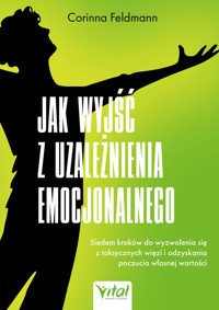 Jak wyjść z uzależnienia emocjonalnego - Corinna Feldmann - ebook