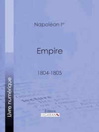 Empire - Bonaparte Napoléon Ier - ebook