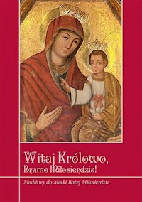 Witaj Królowo Bramo Miłosierdzia -  - książka