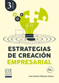 Estrategias de creación empresarial - Luis Carlos Palacios Acero - ebook