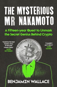 The Mysterious Mr Nakamoto - Wallace Benjamin - ebook