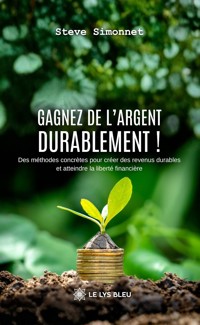 Gagnez de l’argent durablement ! - Steve Simonnet - ebook