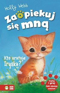 Zaopiekuj się mną Kto uratuje Iryska? - Holly Webb - książka