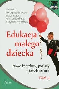 Edukacja małego dziecka Tom 3 -  - książka
