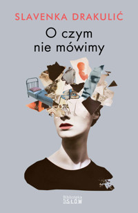 O czym nie mówimy - Drakulic Slavenka - ebook