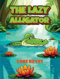 The Lazy Alligator - Lori Reyes - ebook