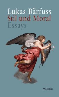 Stil und Moral - Lukas Bärfuss - ebook