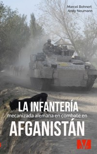 La infantería mecanizada alemana en combate en Afganistán - Marcel Bohnert - ebook