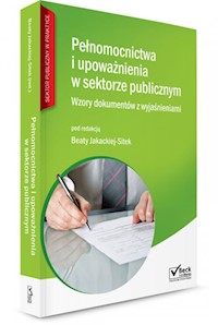 Pełnomocnictwa i upoważnienia w sektorze publicznym -  - książka