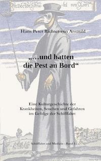 ... und hatten die Pest an Bord - Hans Peter Richter-von Arnauld - ebook