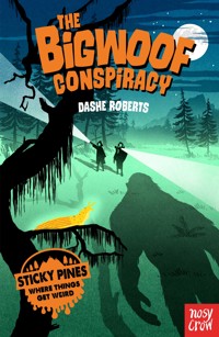 Sticky Pines: The Bigwoof Conspiracy - Roberts Dashe - ebook