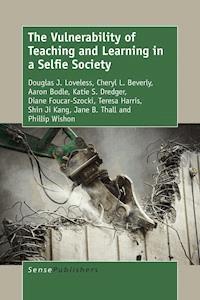 The Vulnerability of Teaching and Learning in a Selfie Society - Douglas Loveless - ebook