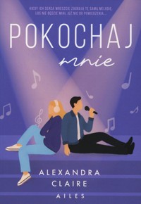 Pokochaj mnie - Alexandra Claire - ebook + książka
