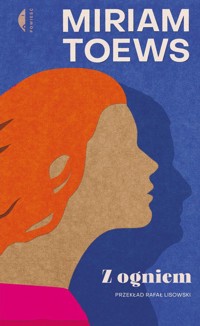 Z ogniem - Toews Miriam - ebook + książka