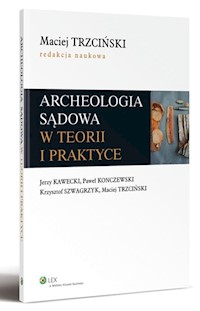 Archeologia sądowa w teorii i praktyce -  - książka