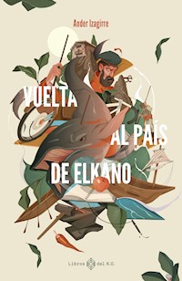 Vuelta al país de Elkano - Izagirre Ander - ebook