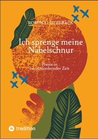Ich sprenge meine Nabelschnur - Romina Lutzebäck - ebook