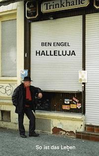 Halleluja - So ist das Leben - Ben Engel - ebook