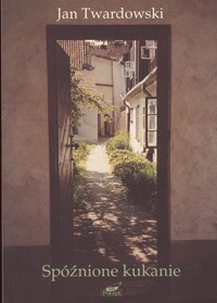 Spóźnione kukanie - Twardowski Jan - ebook