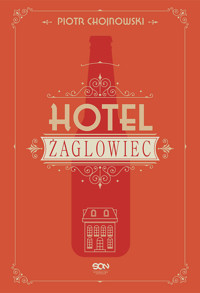 Hotel Żaglowiec - Chojnowski Piotr - ebook + książka
