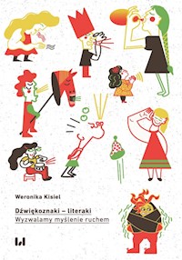 Dźwiękoznaki - literaki. Wyzwalamy myślenie ruchem - Kisiel Weronika - książka