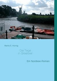 Die Tage in Greetsiel - Marlis E. Hornig - ebook